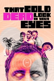 That Cold Dead Look in Your Eyes' Poster