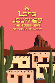 A Long Journey The Hidden Jews of the Southwest' Poster