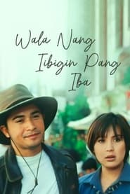 Wala Nang Iibigin Pang Iba' Poster