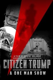 Citizen Trump A One Man Show' Poster