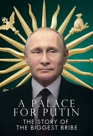 Streaming sources forPutins Palace History of Worlds Largest Bribe
