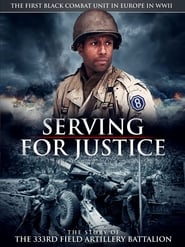Serving For Justice The Story Of The 333Rd Field Artillery Battalion' Poster
