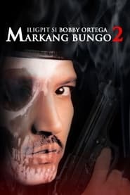 Iligpit si Bobby Ortega Markang Bungo 2' Poster