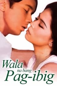 Wala Na Bang PagIbig' Poster