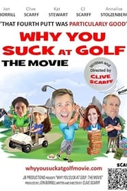 Why You Suck at Golf The Movie