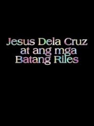 Jesus Dela Cruz at ang mga Batang Riles' Poster