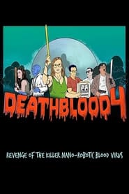 Death Blood 4 Revenge of the Killer NanoRobotic Blood Virus' Poster