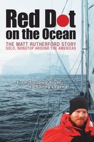Red Dot on the Ocean The Matt Rutherford Story' Poster