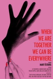 When We Are Together We Can Be Everywhere' Poster