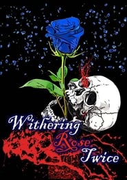 Withering Rose Twice' Poster