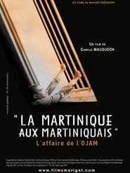 La Martinique aux Martiniquais laffaire de lOJAM' Poster
