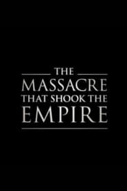 The Massacre That Shook the Empire' Poster