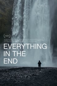 Everything in the End' Poster