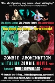 Zombie Abomination The Italian Zombie Movie  Part 1' Poster