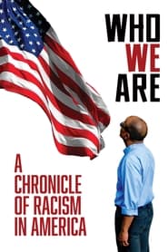 Who We Are A Chronicle of Racism in America' Poster