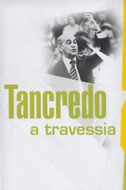 Tancredo  A Travessia' Poster