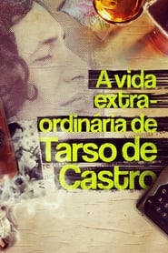 A Vida ExtraOrdinria de Tarso de Castro' Poster