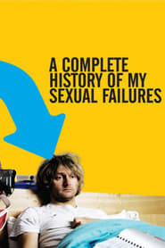 A Complete History of My Sexual Failures' Poster
