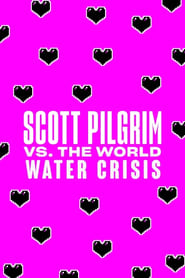 Streaming sources forScott Pilgrim vs the World Water Crisis