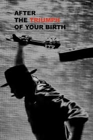 After the Triumph of Your Birth' Poster