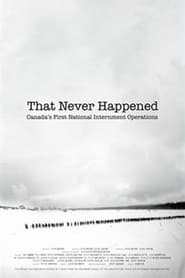 That Never Happened Canadas First National Internment Operations' Poster