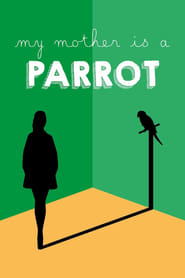 My Mother Is a Parrot' Poster