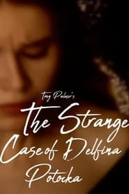 The Strange Case of Delfina Potocka' Poster