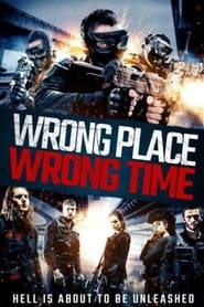 Wrong Place Wrong Time' Poster