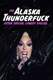 The Alaska Thunderfuck Extra Special Comedy Special' Poster