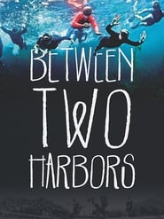 Between Two Harbors' Poster