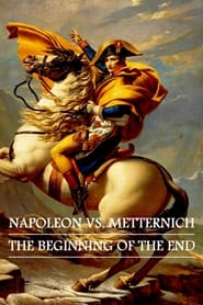 Napoleon vs Metternich The Beginning of the End' Poster