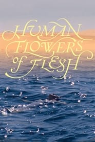 Human Flowers of Flesh' Poster