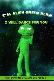 Streaming sources forIm Alien Green Alien I will dance for you