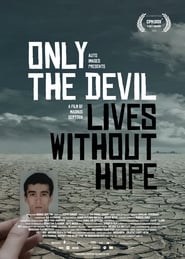 Only the Devil Lives Without Hope' Poster