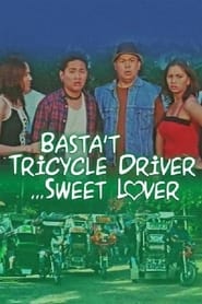 Basta Tricycle Driver Sweet Lover' Poster