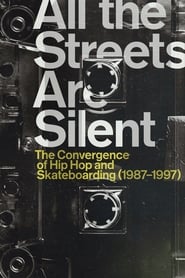 All the Streets Are Silent The Convergence of Hip Hop and Skateboarding 19871997' Poster