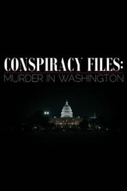 Conspiracy Files Murder in Washington' Poster