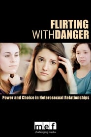 Flirting with Danger Power  Choice in Heterosexual Relationships' Poster