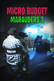 Microbudget Marauders 3' Poster