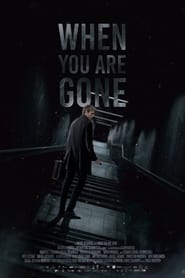 When you are gone' Poster