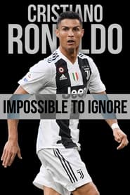 Cristiano Ronaldo Impossible to Ignore