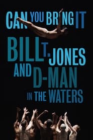 Can You Bring It Bill T Jones and DMan in the Waters' Poster