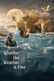 Whether the Weather Is Fine' Poster
