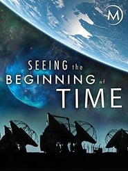 Seeing the Beginning of Time' Poster