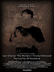 Last Chance The Moment I Finally Embraced the Futility of Existence' Poster