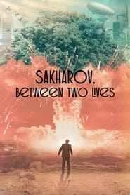 Sakharov Two Lives