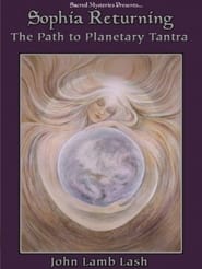 Sophia Returning  The Path to Planetary Tantra' Poster