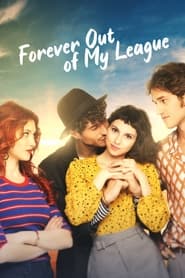 Forever Out of My League' Poster