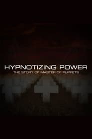 Hypnotizing Power The Story of Master of Puppets' Poster