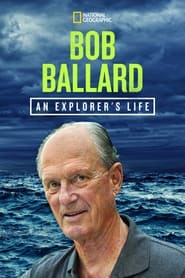 Bob Ballard An Explorers Life' Poster